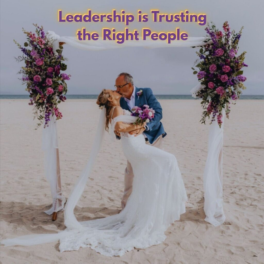 Leadership is Trusting the Right People